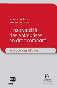 Jean-Luc Vallens - L'insovabilité des entreprises en droit comparé.