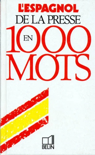 Jean-Luc Vecchio et Philip Scheiner - L'espagnol de la presse en 1000 mots.