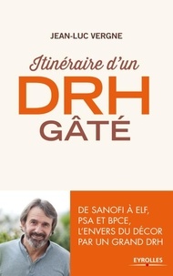 Jean-Luc Vergne - Itinéraire d'un DRH gâté.