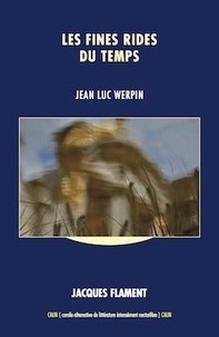 Jean-Luc Werpin - Les fines rides du temps.