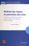 Jean-Luc Wybo - Maîtrise des risques et prévention des crises - Anticipation, construction de sens, vigilance, gestion des urgences et apprentissage.