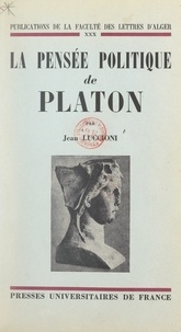 Jean Luccioni - La pensée politique de Platon.