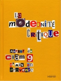 Jean-Lucien Bonillo et Claude Massu - La Modernité critique, autour du CIAM 9 d'Aix-en-Provence (1953).
