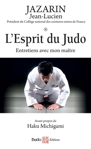 L'Esprit du Judo. Entretiens avec mon maître