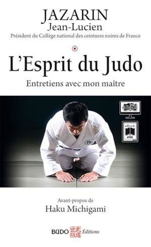 L'Esprit du Judo. Entretiens avec mon maître