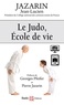 Jean-Lucien Jazarin - Le judo, école de vie.