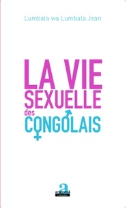 Jean Lumbala wa Lumbala - La vie sexuelle des Congolais.