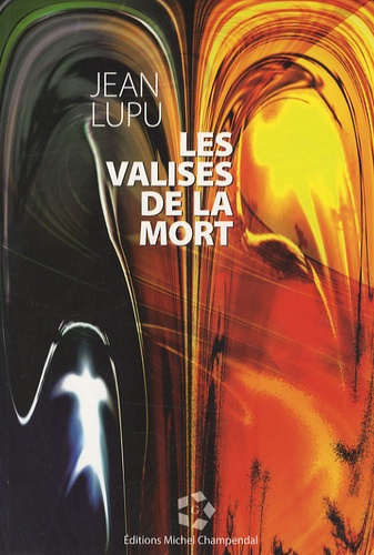 Jean Lupu - Les valises de la mort.