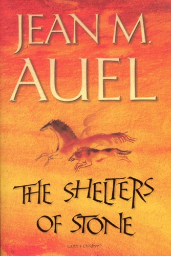 Jean M. Auel - Earth's Children : The Shelters of Stone.