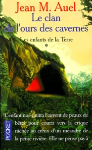 Jean M. Auel - Les Enfants de la Terre Tome 1 : Le clan de l'ours des cavernes.