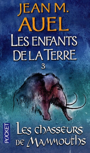 Jean M. Auel - Les Enfants de la Terre Tome 3 : Les chasseurs de mammouths.