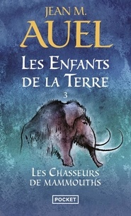 Jean M. Auel - Les Enfants de la Terre Tome 3 : Les chasseurs de mammouths.