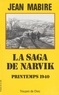 Jean Mabire - LA SAGA DE NARVIK. - Combats au-delà du cercle polaire, printemps 1940.