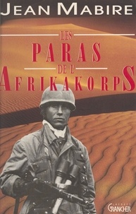 Jean Mabire - Les paras de l'Afrikakorps.