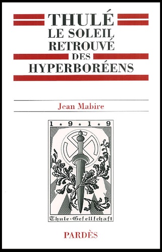 Jean Mabire - Thulé - Le soleil retrouvé des Hyperboréens.