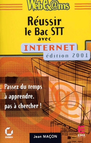 Jean Macon - Reussir Le Bac Stt Avec Internet. Edition 2001.