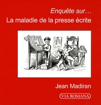 Jean Madiran - Enquête sur...La maladie de la presse écrite.
