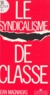 Jean Magniadas - Le syndicalisme de classe.