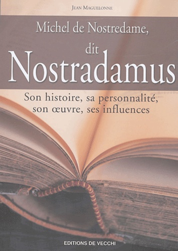 Jean Maguelonne - Michel de Nostredame, dit Nostradamus.