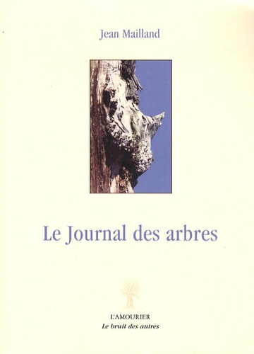 Jean Mailland - Le journal des arbres.