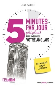 Jean Maillet - 5 minutes par jour (pas plus) pour améliorer votre anglais.