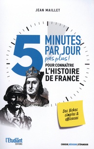 Jean Maillet - 5 minutes par jour (pas plus) pour connaître l'Histoire de France.