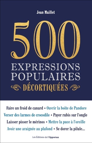 Jean Maillet - 500 expressions populaires décortiquées.