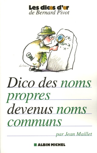 Jean Maillet - Dictionnaire des noms propres devenus noms communs.
