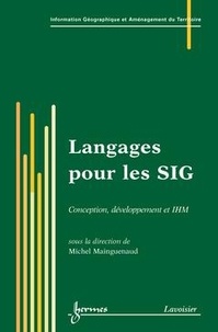 Jean Mainguenaud - Langage Pour Les Sig : Conception, Developpement Et Ihm.
