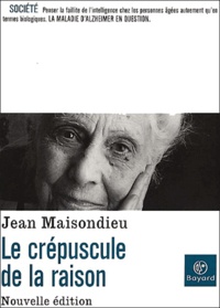 Jean Maisondieu - Le crépuscule de la raison.