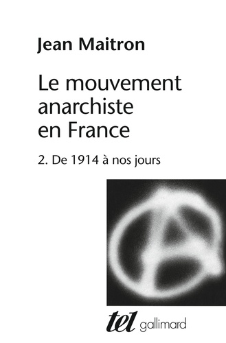 Jean Maitron - Le mouvement anarchiste en France - Tome 2.
