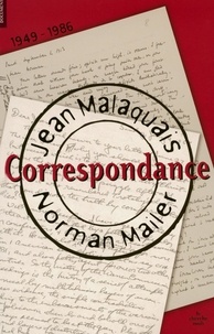 Jean Malaquais et Norman Mailer - Correspondance 1949-1986.