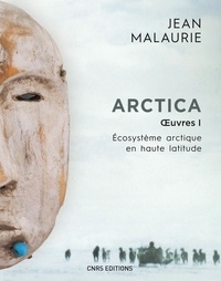Jean Malaurie - Arctica - Volume 1, Ecosystème arctique en haute latitude.