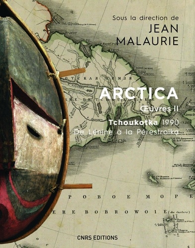 Arctica. Volume 2, Tchoukotka 1990, de Lénine à la Pérestroïka