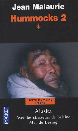 Jean Malaurie - Hummocks - Tome 2, livre 1, Alaska, avec les chasseurs de baleine, mer de Bering.