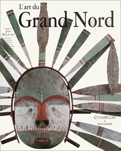 Jean Malaurie et Judy Thompson - L'Art Du Grand Nord.