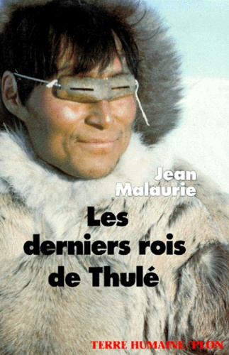 Jean Malaurie - Les Derniers Rois De Thule.