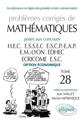 Problèmes corrigés de mathématiques posés aux concours HEC/ESSEC/ESCP-EAP/EM Lyon/EDHEC/ECRICOME/ESC. Tome 28, Option économique  Edition 2006-2007