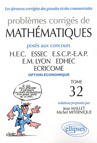 Problèmes corrigés de mathématiques posés aux concours HEC, ESSEC, ESCP-EAP, EM Lyon, EDHEC, ECRICOME option économiques. Tome 32  Edition 2011-2012