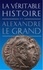 La véritable histoire d'Alexandre le Grand