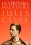 La véritable histoire de Jules César