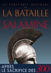 Jean Malye - La véritable histoire de la bataille de Salamine.
