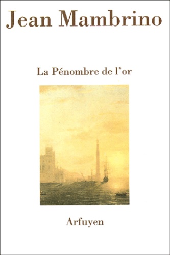 Jean Mambrino - La Penombre De L'Or.