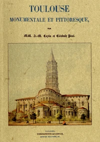 Toulouse monumentale et pittoresque