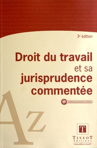 Jean Manière et Nathalie Dufour - Droit du travail et sa jurisprudence commentée.