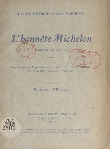 L'honnête Michelon. Comédie en un acte représentée pour la première fois, à Paris, au Théâtre Moderne, le 12 mai 1906