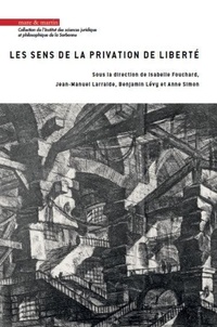 Jean-Manuel Larralde et Isabelle Fouchard - Les sens de la privation de liberté.
