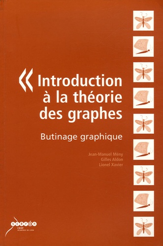 Jean-Manuel Mény et Gilles Aldon - Introduction à la théorie des graphes - Butinage graphique.