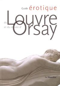 Jean-Manuel Traimond - Guide érotique du Louvre et du musée d'Orsay.