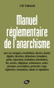 Livres téléchargeables gratuitement pour les lecteurs mp3 Manuel réglementaire de l'anarchisme par Jean-Manuel Traimond 9782351041239 (French Edition)